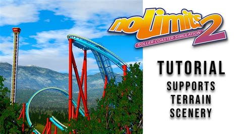 Nolimits 2 Tutorial Supports Terrain And Scenery Youtube