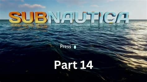 Subnautica Let S Play Part 14 YouTube