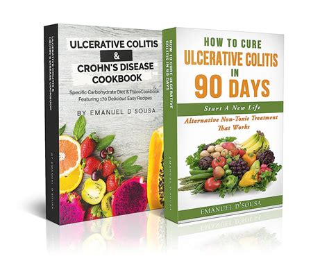 Ulcerative Colitis And Crohn S Disease Cookbook And How To Cure Ulcerative Colitis In 90 Days