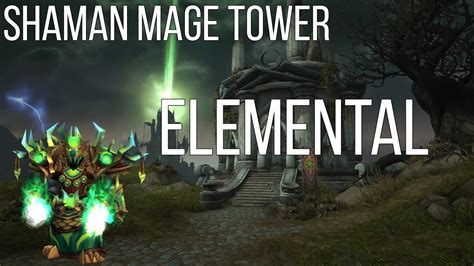 Elemental Shaman 9 1 5 Mage Tower Legion Timewalking YouTube