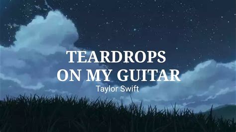 Taylor Swift Teardrops On My Guitar Lyrics Youtube