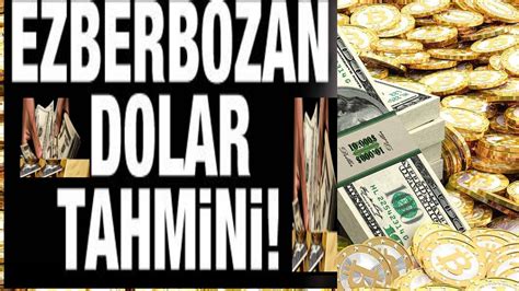 Ezber Bozan Dolar Tl Tahmini Alt N G M Gram Ons Gram G M