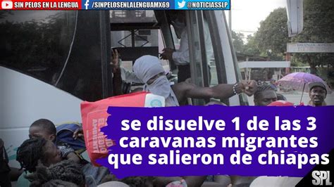 Caravana De Migrantes Se Disuelve Al Entregarse A Autoridades Mexicanas