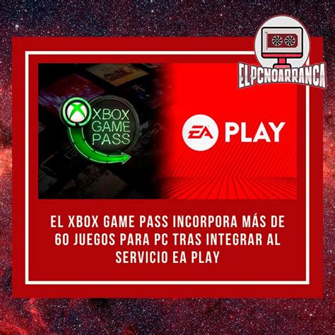 El Xbox Game Pass incorpora más de 60 juegos para PC tras integrar al