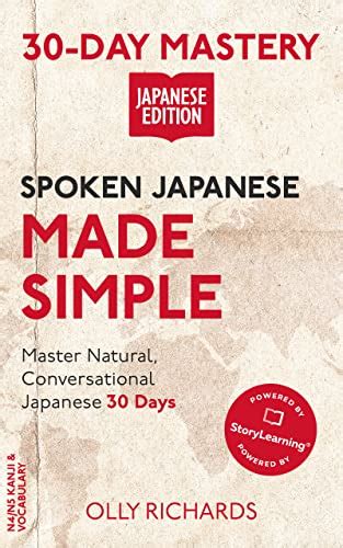 Spoken Japanese Made Simple Master Natural Conversational Japanese In The Next 30 Days 30 Day