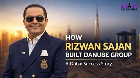 rizwan sajan built danube group  dubai  practical success