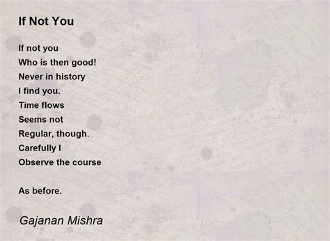 If Not You By Gajanan Mishra If Not You Poem