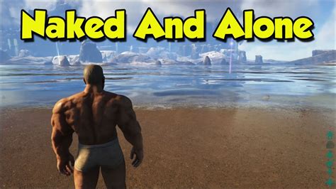 [ark Survival Evolved] Mytherp Day 1 Naked And Alone Youtube