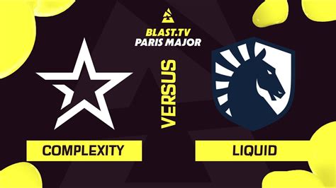 COMPLEXITY Vs LIQUID Challengers Stage BLAST Tv 2023 Paris Major