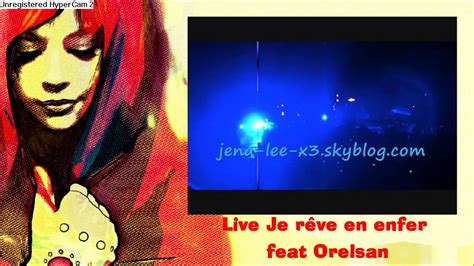 Jena Lee Live Je Rêve En Enfer Feat Orelsan Paroles Youtube