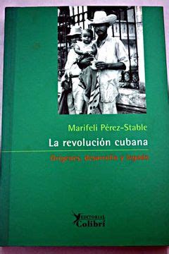 Libro La Revoluci N Cubana Or Genes Desarrollo Y Legado De P Rez