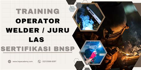 Training Operator Welderjuru Las Sertifikasi Bnsp