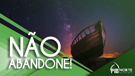 Nao Abandone O Barco - Não Abandone o Barco | Margarete Biazi (PIB Norte Rio Preto) - YouTube