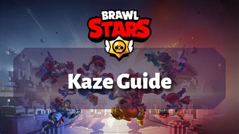 brawl stars przewodnik kaze