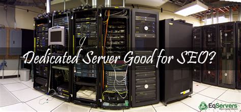 Dedicated Server Good for SEO? | EqServers LLC Blog