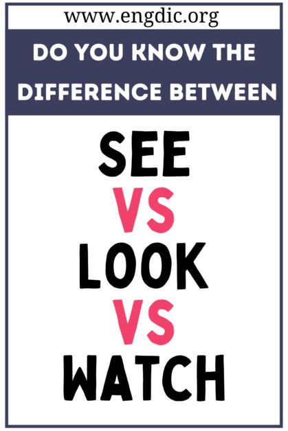 See Vs Look Vs Watch What S The Difference EngDic