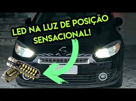 Como Trocar A Luz De Posi O Lanterna Por Led Do Fluence Fica Top