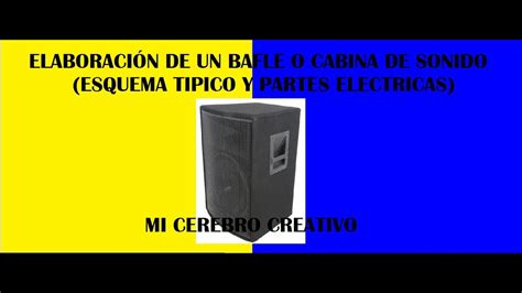 ElaboraciÓn De Bafle O Cabina De Sonido Esquema TÍpico Y Partes