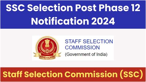 SSC Selection Post Phase 12 Notification 2024 Out Apply Online Ssc