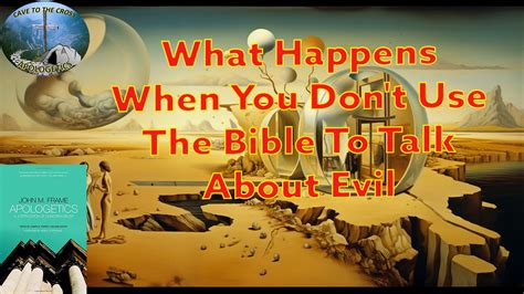 What Happens When You Dont Use The Bible To Talk About Evil Cave To