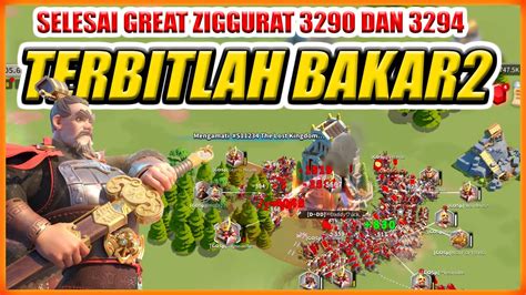 BAKAR KOTA SELESAI AMBIL GREAT ZIGGURAT KVK 1 3294 DAN 3290 KD BANYAK