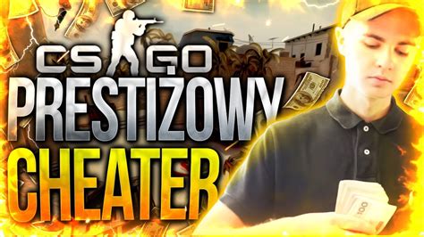 PRESTIŻOWY CHEATER W CS GO YouTube