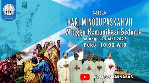 Live Misa Minggu Paskah VII Minggu Komunikasi Sedunia Minggu 29