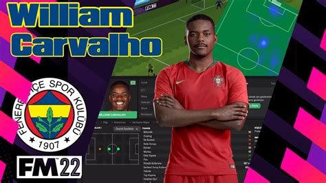 Football Manager 2022 William Carvalho Fenerbahçe Transfer İnceleme