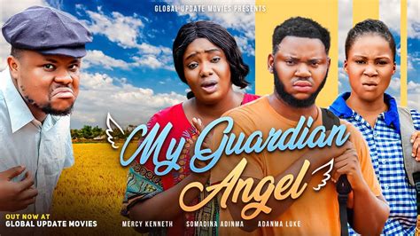 MY GUARDIAN ANGEL FULL MOVIE Mercy Kenneth And Somadina Adinma