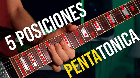 Escala PENTATONICA 5 Posiciones para Dominar el Diapasón YouTube