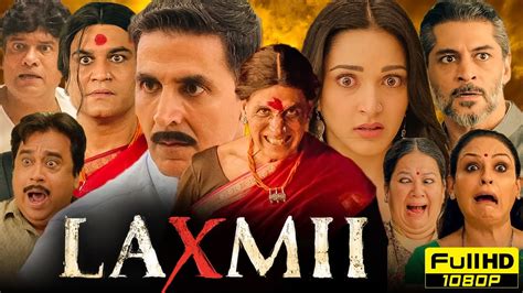 Laxmii Full Movie Akshay Kumar Kiara Advani Raghava Lawrence