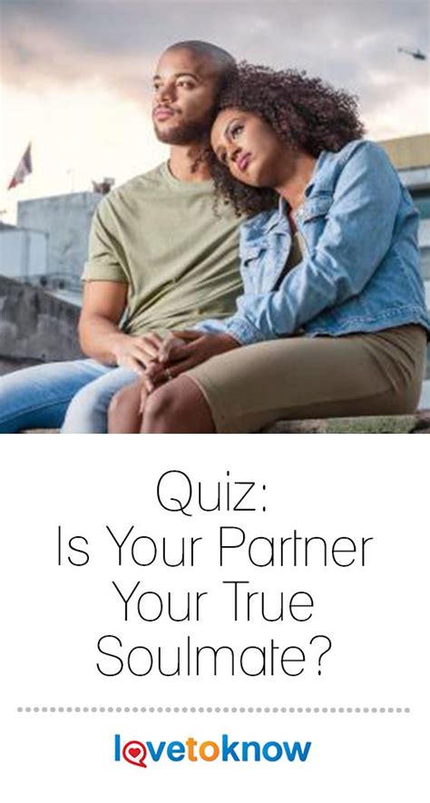 Is Your Partner Your True Soulmate Test | LoveToKnow | Soulmate test, Soulmate quiz ...