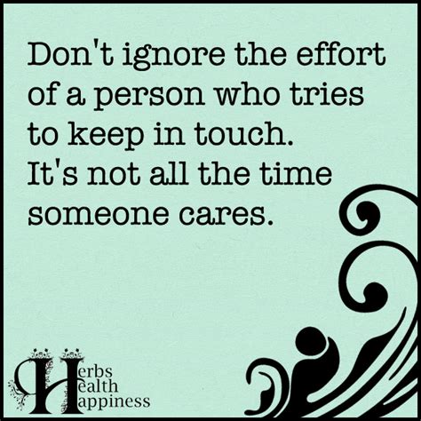 Don t Ignore The Effort Of A Person Who Tries To Keep In Touch ø