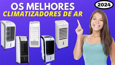 Os Melhores Climatizadores De Ar Qual O Melhor Climatizador De