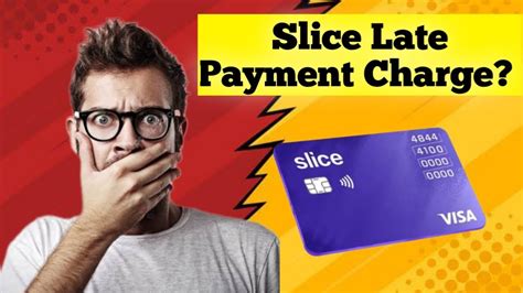 What Are The Late Fee Charge Slice How Slice Charge On Late