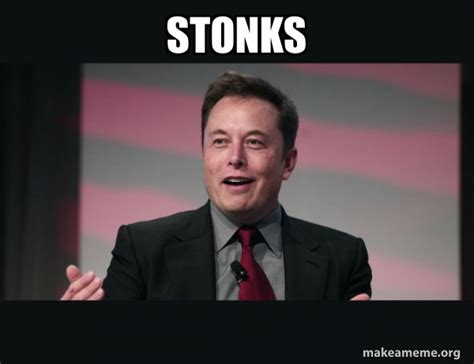 Stonks Elon Musk Make A Meme