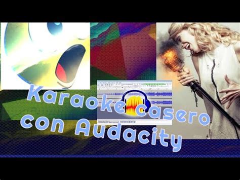 Prepara Karaoke Casero Con Audacity Youtube