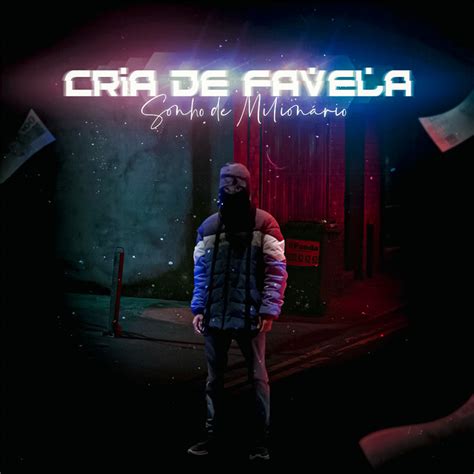 Cria De Favela Sonho De Milionário Single By P7aga Mc Spotify