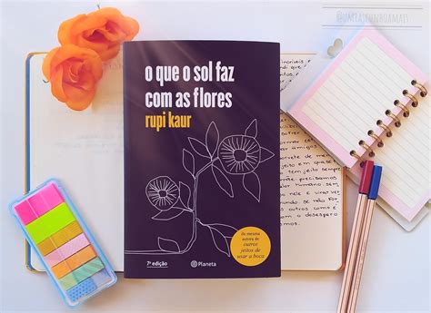 Resenha O Que O Sol Faz As Flores Um Rascunho A Mais