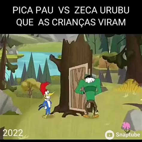 Pica Pau Vs Zeca Urubu Que As Crian As Viram Ifunny Brazil