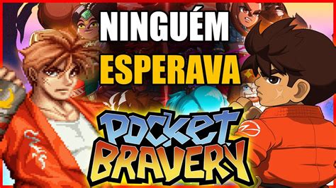 POCKET BRAVERY SUPEROU AS EXPECTATIVAS JOGO DE LUTA BRASILEIRO YouTube