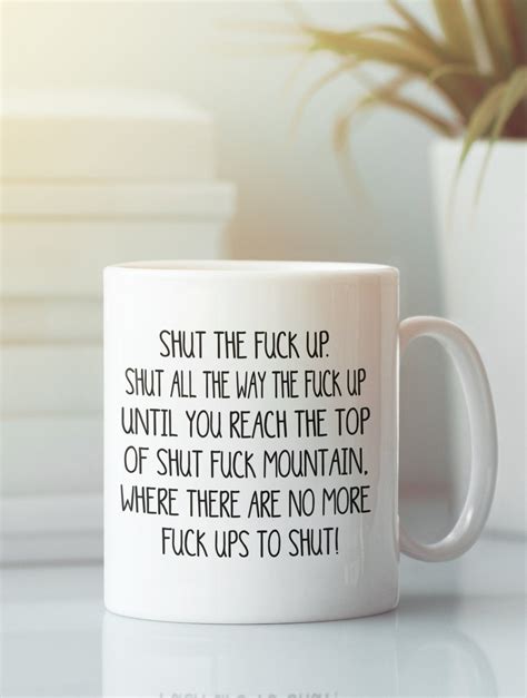 Hilarious Gift Mug Shut The Fuck Up Swear Mug Shut Fuck Etsy