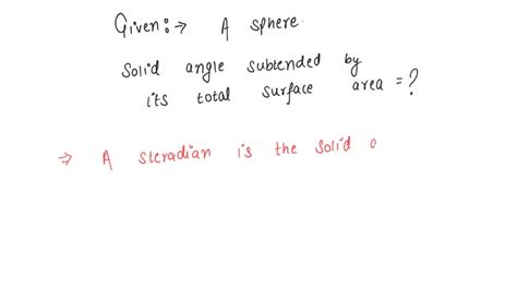 SOLVED What Is The Solid Angle Subtended By The Total Surface Area Of