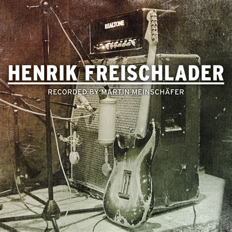 Recorded By Martin Meinschäfer Henrik Freischlader Adlı Sanatçının