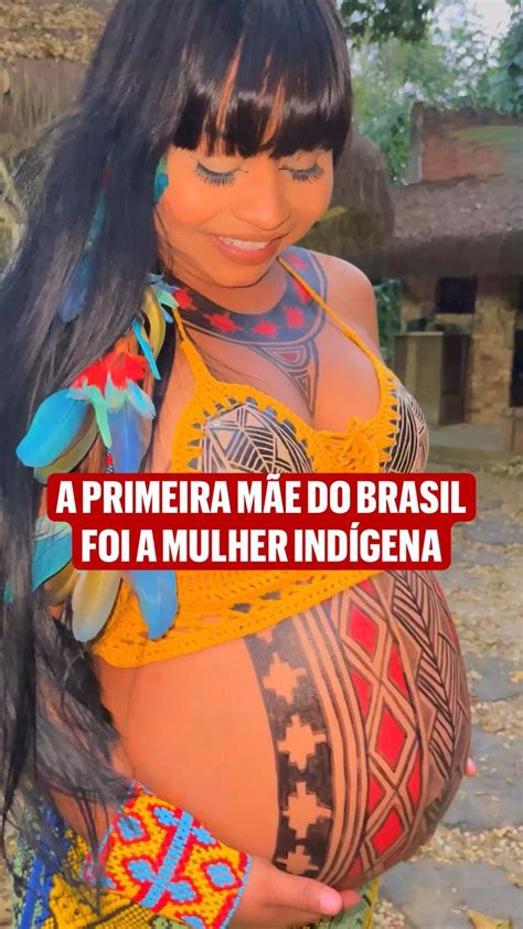 A Primeira Mãe Do Brasil Foi A Mulher Indígena Em 2023 Mulheres