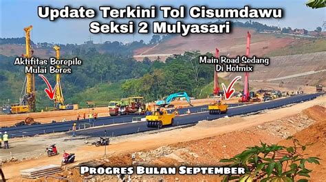 Update Terkini Tol Cisumdawu Seksi Mulyasari Progres Signifikan Pesat