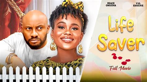 Life Saver Trending Movie Peace Onuoha Movies Yul Edochie