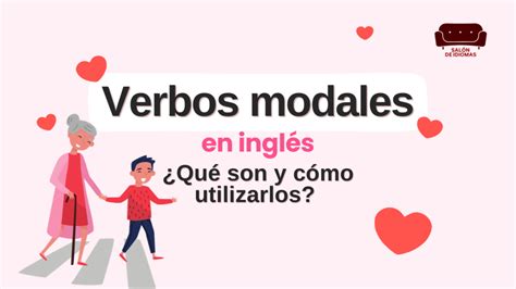 Verbos modales en inglés Qué son y cómo utilizarlos ejemplos