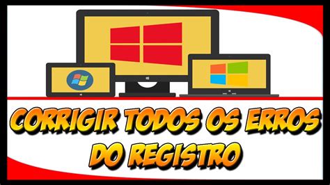 Como Corrigir Todos Os Erros Do Registro Do Windows Ou De