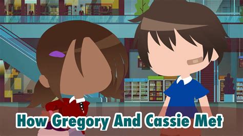 How Gregory And Cassie Met Fnaf Sb My Au Youtube